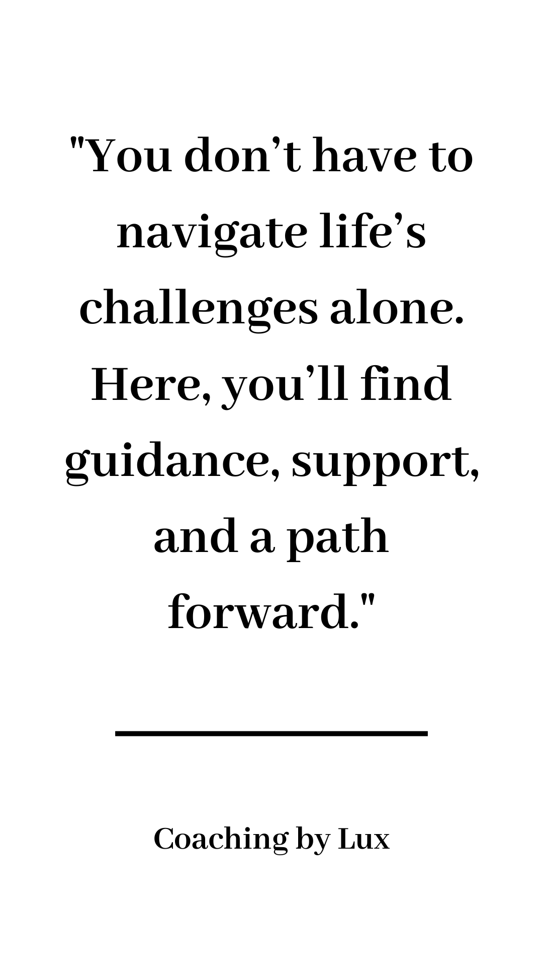 Support and guidance while navigating life challenges